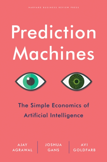 Book Cover for Prediction Machines by Agrawal, Ajay|Gans, Joshua|Goldfarb, Avi