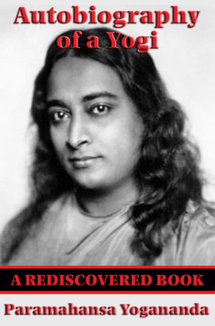 Book Cover for Autobiography of a Yogi (Rediscovered Books) by Paramhansa Yogananda