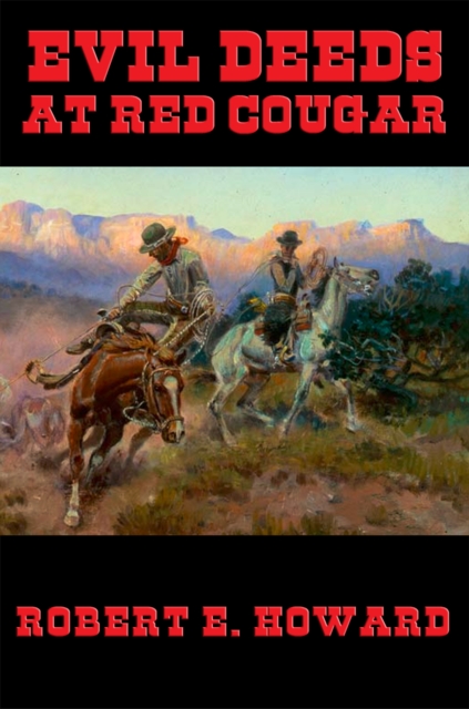 Book Cover for Evil Deeds at Red Cougar by Robert E. Howard