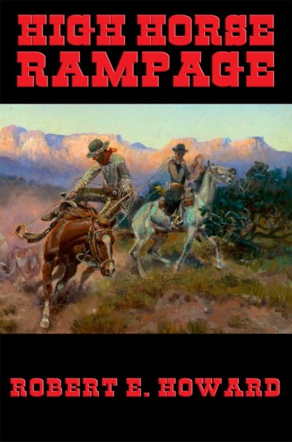 Book Cover for High Horse Rampage by Robert E. Howard