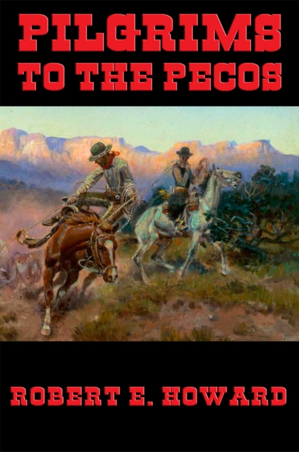 Book Cover for Pilgrims to the Pecos by Robert E. Howard