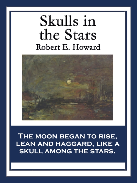 Book Cover for Skulls in the Stars by Robert E. Howard