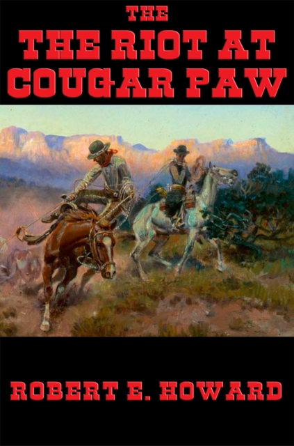 Book Cover for Riot at Cougar Paw by Robert E. Howard