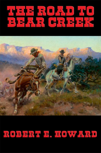 Book Cover for Road to Bear Creek by Howard, Robert E.