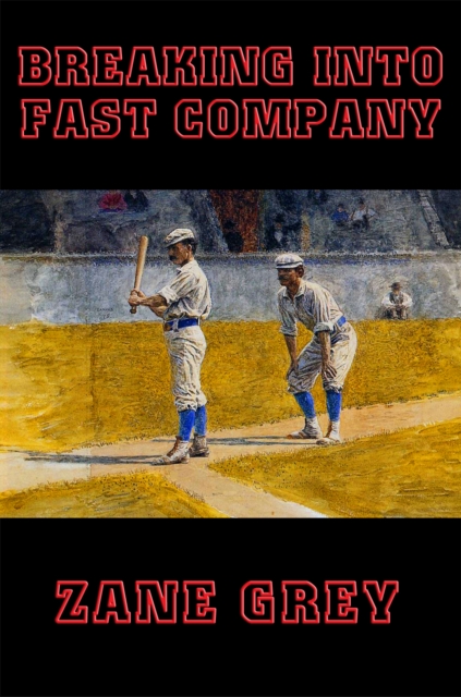 Book Cover for Breaking into Fast Company by Zane Grey