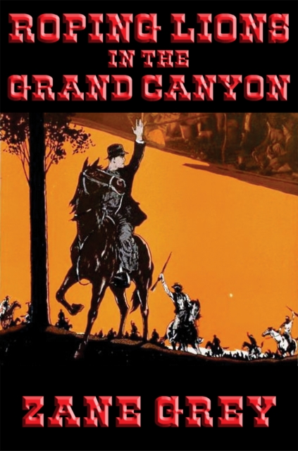 Book Cover for Roping Lions in the Grand Canyon by Zane Grey