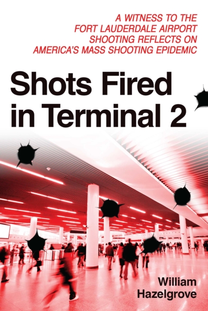 Book Cover for Shots Fired in Terminal 2 by William Hazelgrove