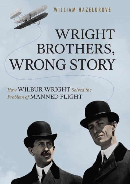 Book Cover for Wright Brothers, Wrong Story by William Hazelgrove