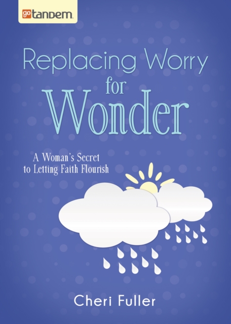 Book Cover for Replacing Worry for Wonder by Cheri Fuller