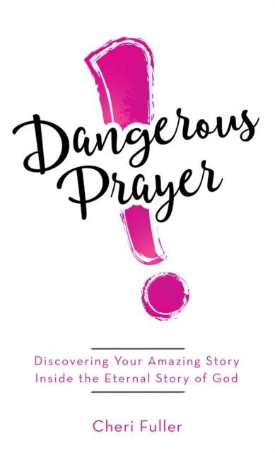 Book Cover for Dangerous Prayer by Cheri Fuller