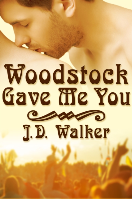 Book Cover for Woodstock Gave Me You by J.D. Walker