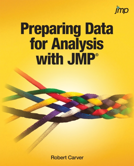 Book Cover for Preparing Data for Analysis with JMP by Robert Carver