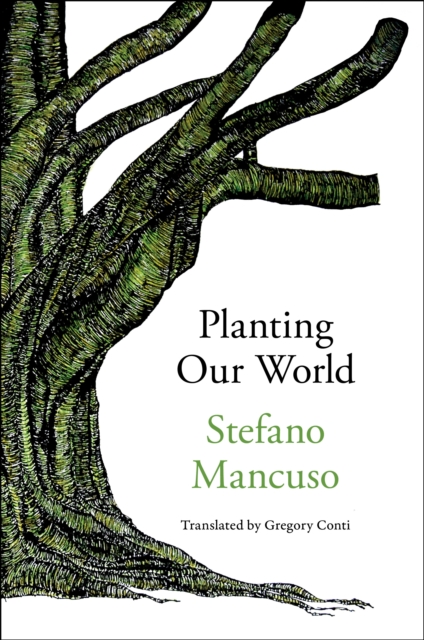 Book Cover for Planting Our World by Stefano Mancuso