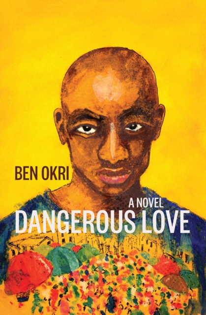 Book Cover for Dangerous Love by Ben Okri