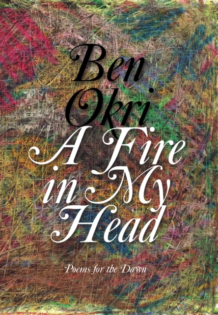 Book Cover for Fire in My Head by Ben Okri