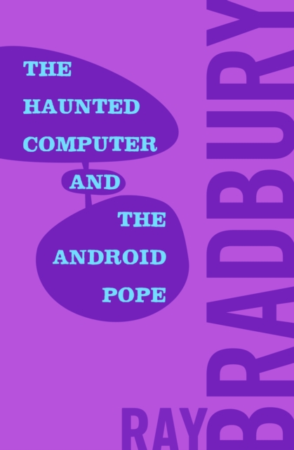 Book Cover for Haunted Computer and the Android Pope by Ray Bradbury