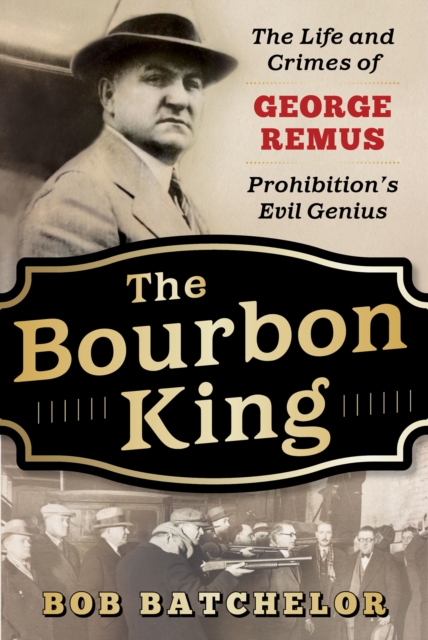 Book Cover for Bourbon King by Bob Batchelor