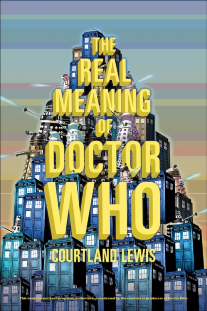 Book Cover for Real Meaning of Doctor Who by Lewis, Courtland