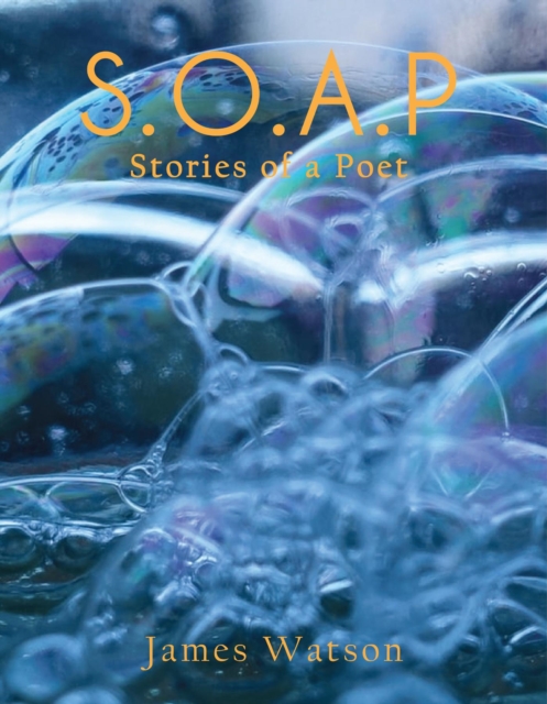 Book Cover for S.O.A.P (Stories of a Poet) by Watson, James