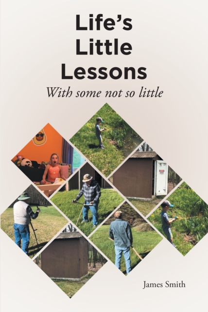 Book Cover for Life's Little Lessons: With some not so little by James Smith