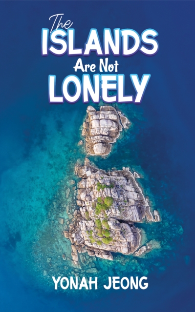 Book Cover for Islands Are Not Lonely by Yonah Jeong