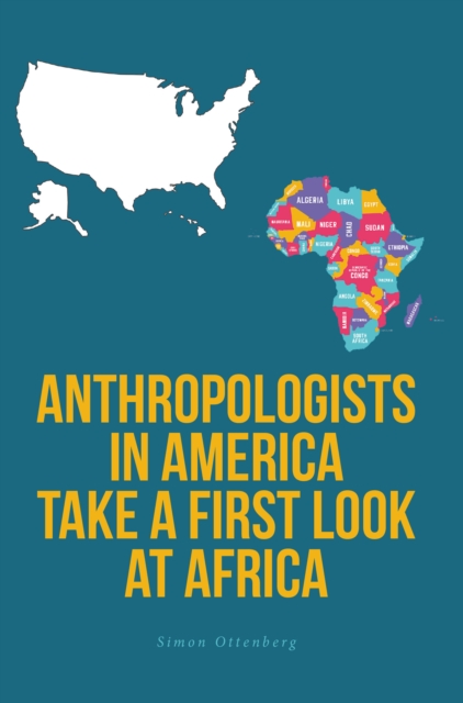 Book Cover for Anthropologists in America Take a First Look at Africa by Simon Ottenberg
