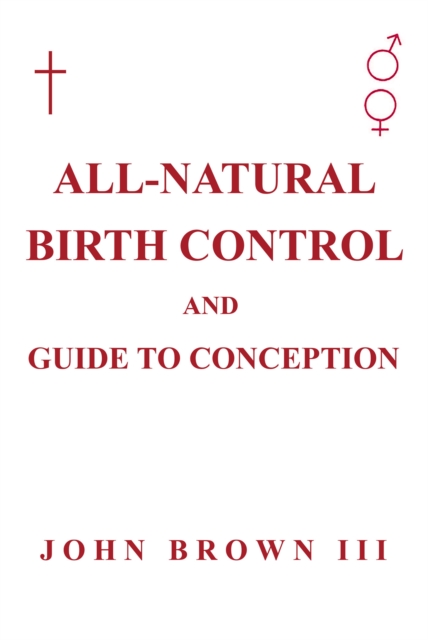 Book Cover for All-Natural Birth Control and Guide to Conception by John Brown