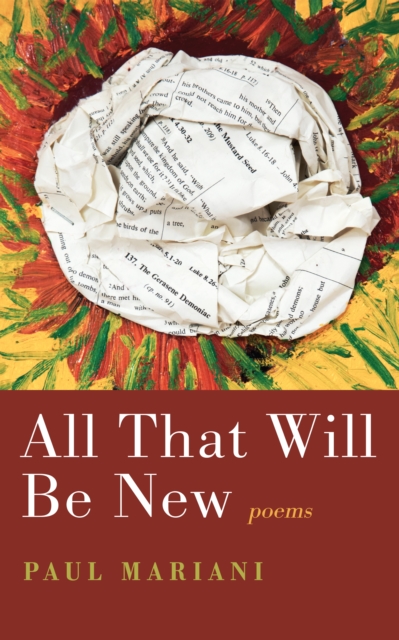 Book Cover for All That Will Be New by Paul Mariani