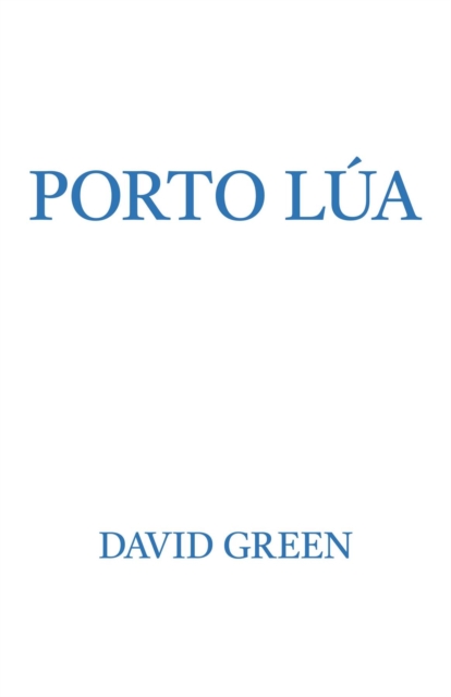 Book Cover for Porto Lua by David Green