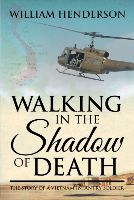 Book Cover for Walking in the Shadow of Death; The Story of a Vietnam Infantry Soldier by William Henderson