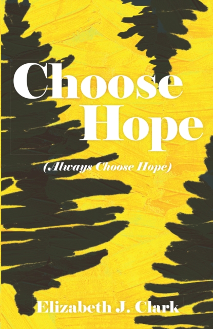 Book Cover for Choose Hope (Always Choose Hope) by Elizabeth Clark