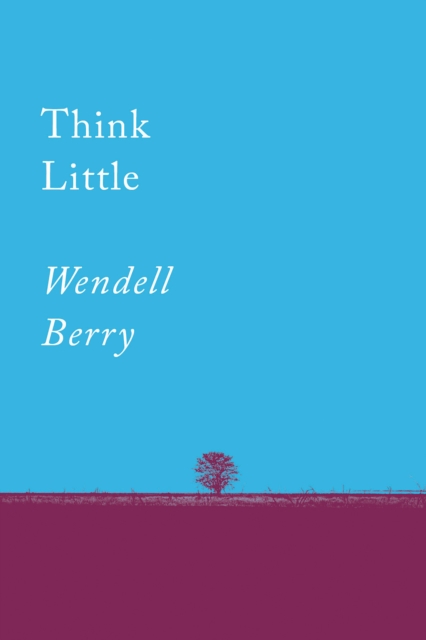 Book Cover for Think Little by Wendell Berry