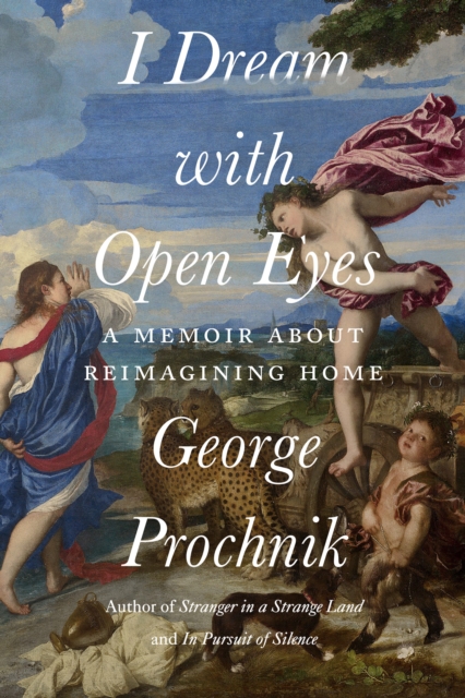 Book Cover for I Dream with Open Eyes by George Prochnik