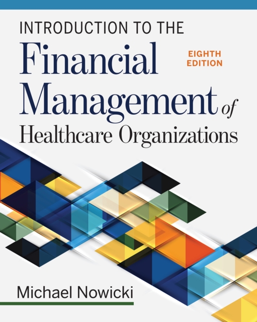 Book Cover for Introduction to the Financial Management of Healthcare Organizations, Eighth Edition by Michael Nowicki