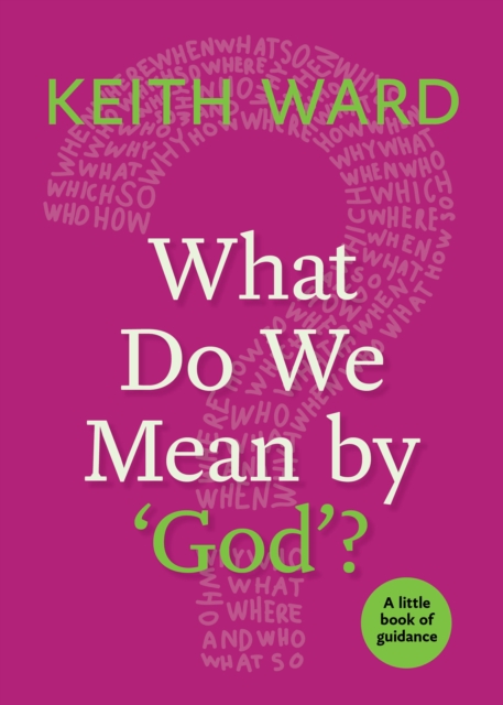 Book Cover for What Do We Mean by 'God'? by Keith Ward