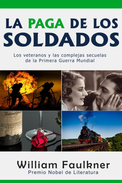 Book Cover for La Paga de los Soldados: Los veteranos y las complejas secuelas de la Primera Guerra Mundial by William Faulkner