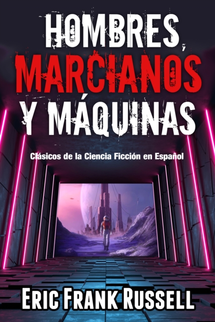 Book Cover for Hombres, Marcianos y Máquinas by Eric Frank Russell