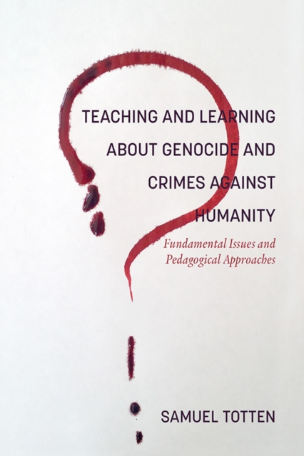 Book Cover for Teaching and Learning About Genocide and Crimes Against Humanity by Samuel Totten