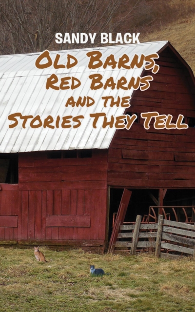 Book Cover for Old Barns, Red Barns and the Stories They Tell by Sandy Black