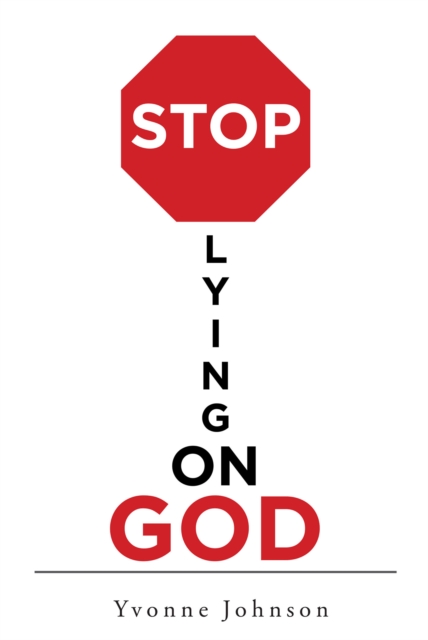 Book Cover for Stop Lying On God by Johnson, Yvonne