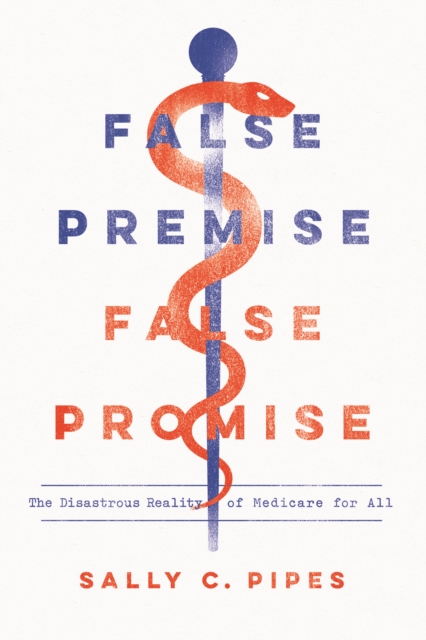 Book Cover for False Premise, False Promise by Sally C. Pipes