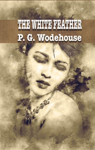 Book Cover for THE WHITE FEATHER by P.  G. Wodehouse