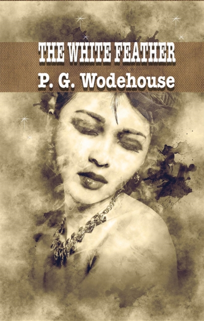 Book Cover for THE WHITE FEATHER by Wodehouse, P.  G.