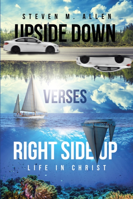 Book Cover for Upside Down Verses Right Side Up by Steven Allen