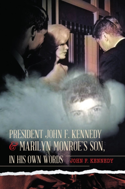 President John F. Kennedy & Marilyn Monroe's Son, in his own words