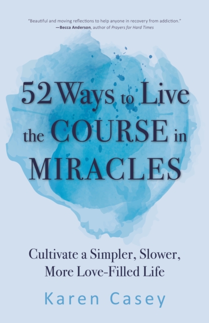 Book Cover for 52 Ways to Live the Course in Miracles by Karen Casey