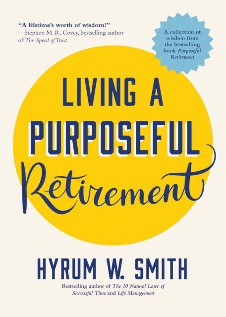 Book Cover for Living a Purposeful Retirement by Hyrum W. Smith