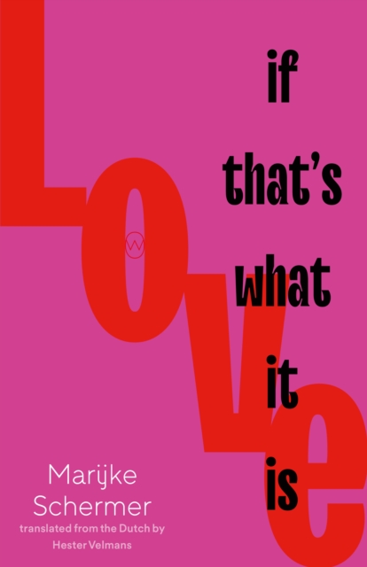 Book Cover for Love, If That's What It Is by Marijke Schermer