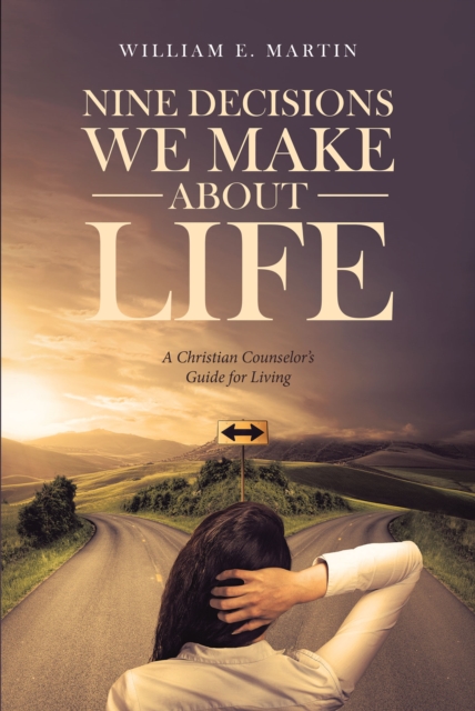 Book Cover for Nine Decisions We Make About Life by William Martin