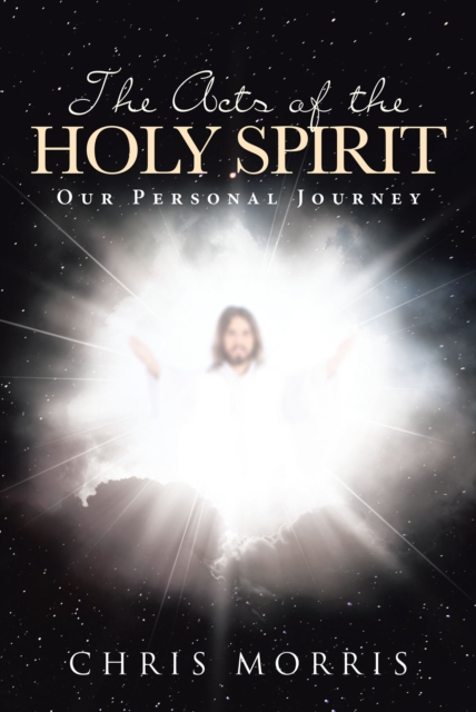 Book Cover for Acts of the Holy Spirit: Our Personal Journey by Chris Morris